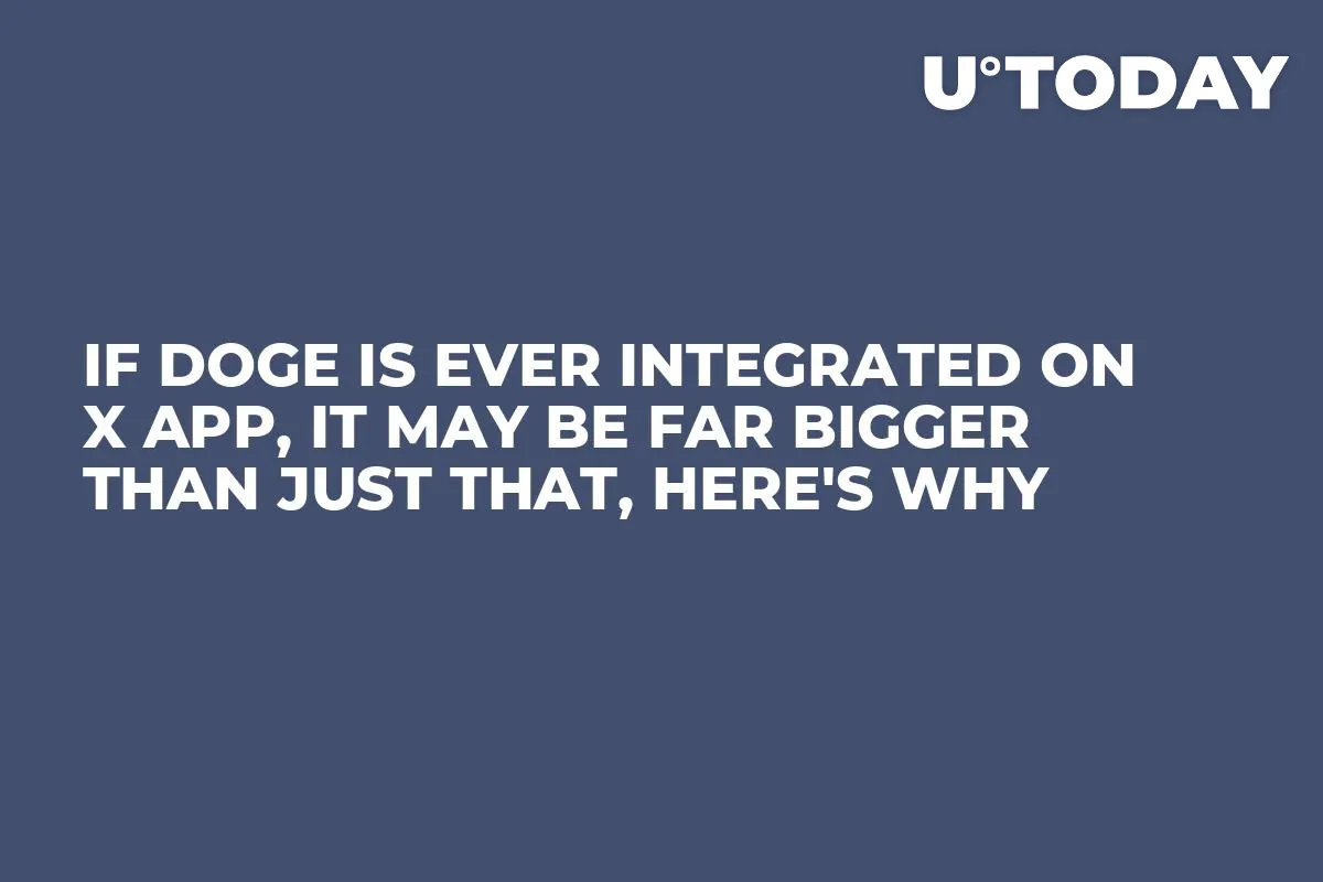 If DOGE Is Ever Integrated on X App, It May Be Far Bigger Than Just That, Here's Why