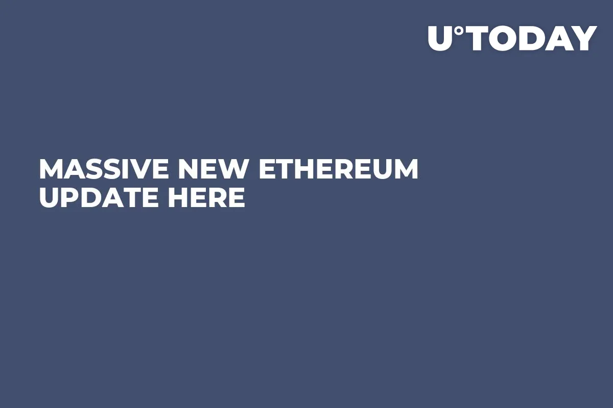 Massive New Ethereum Update Here