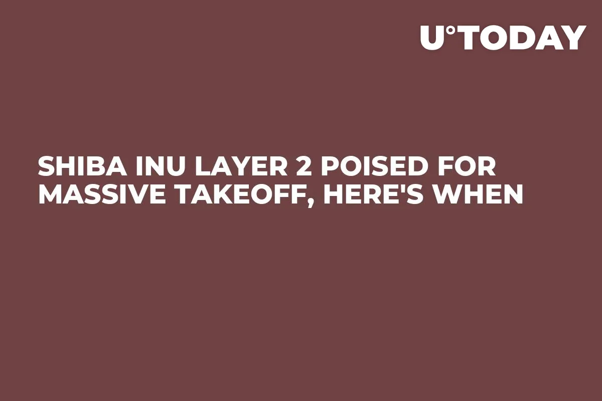 Shiba Inu Layer 2 Poised for Massive Takeoff, Here's When