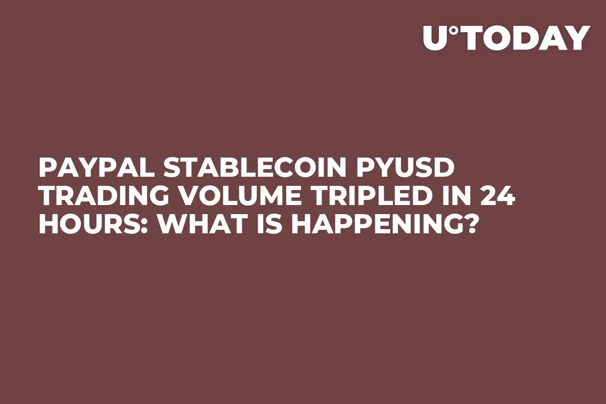 PayPal Stablecoin PYUSD Trading Volume Tripled in 24 Hours: What Is Happening?