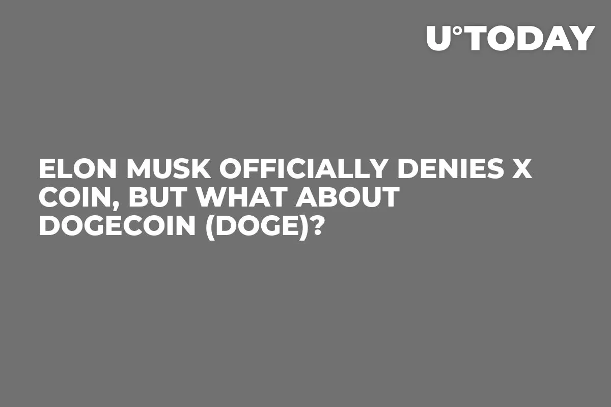 Elon Musk Officially Denies X Coin, But What About Dogecoin (DOGE)?