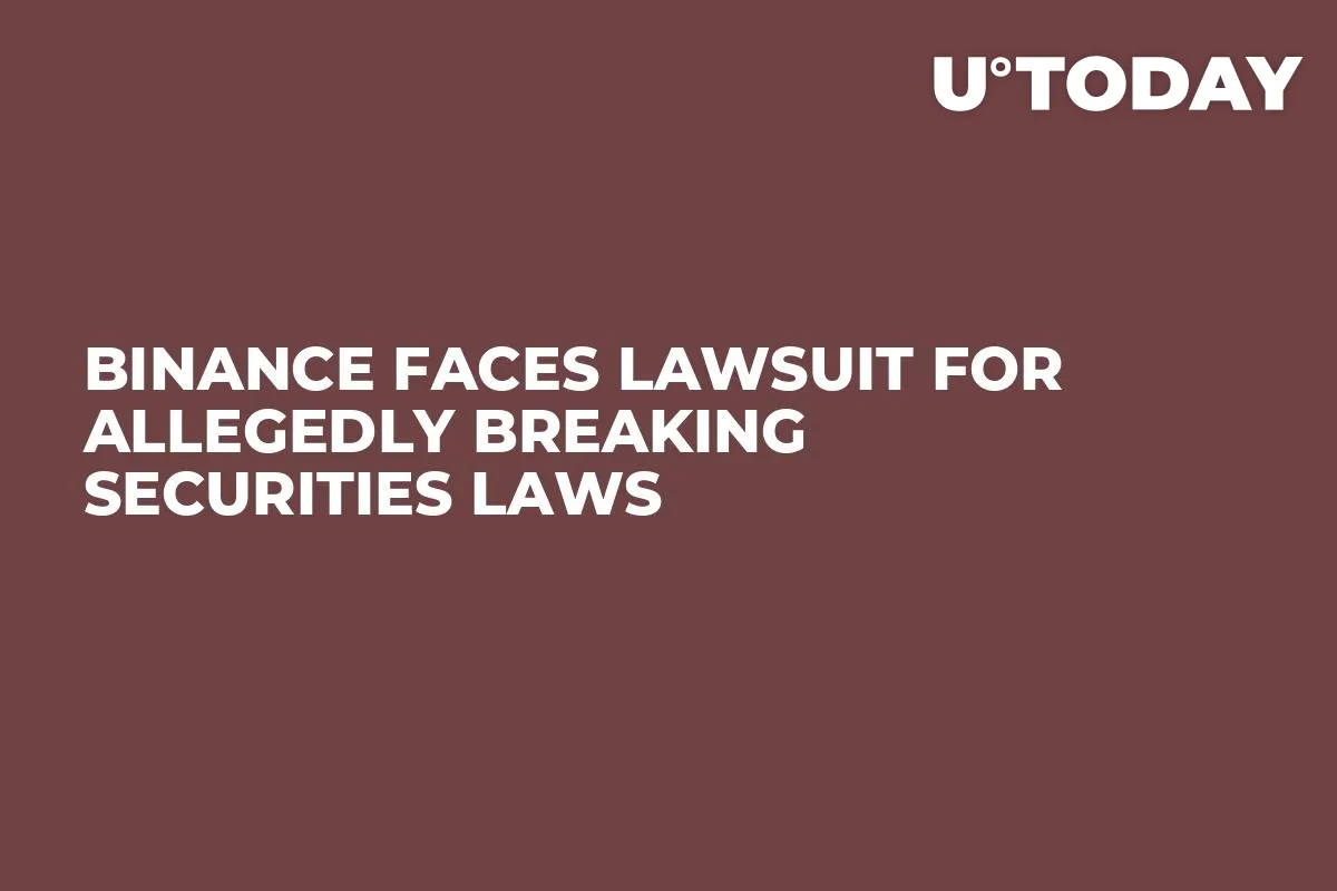 Binance Faces Lawsuit for Allegedly Breaking Securities Laws