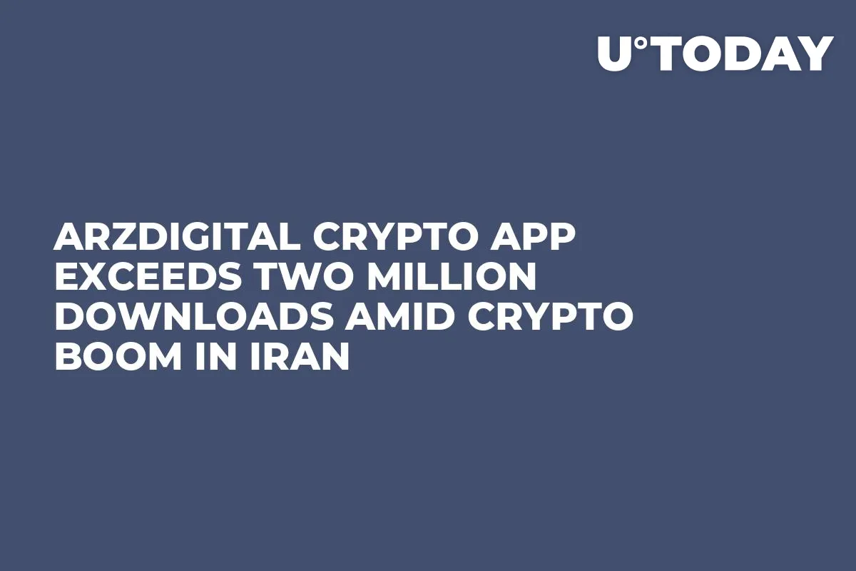 Arzdigital Crypto App Exceeds Two Million Downloads Amid Crypto Boom in Iran