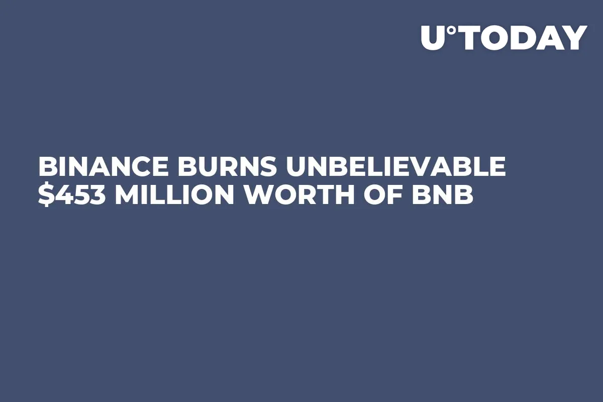 Binance Burns Unbelievable $453 Million Worth of BNB