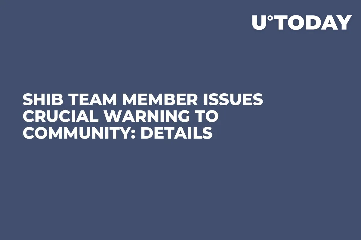 SHIB Team Member Issues Crucial Warning to Community: Details