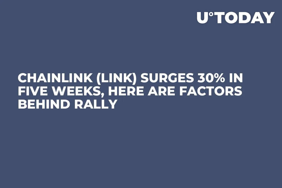Chainlink (LINK) Surges 30% in Five Weeks, Here Are Factors Behind Rally