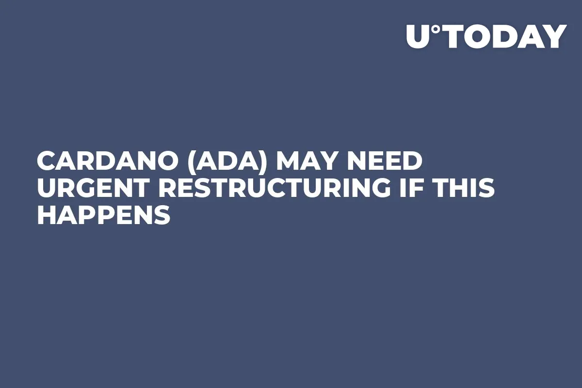 Cardano (ADA) May Need Urgent Restructuring If This Happens
