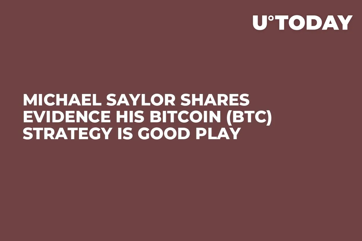Michael Saylor Shares Evidence His Bitcoin (BTC) Strategy Is Good Play