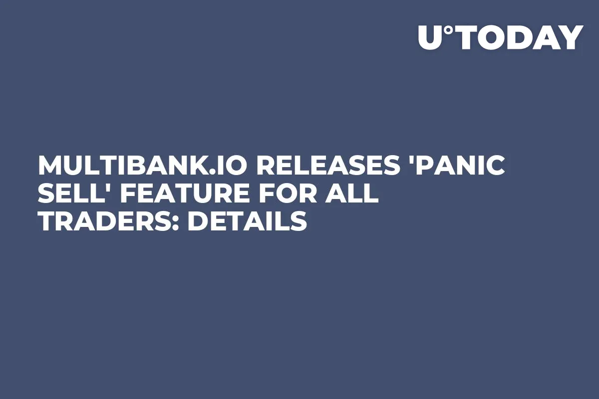 MultiBank.io Releases 'Panic Sell' Feature for All Traders: Details