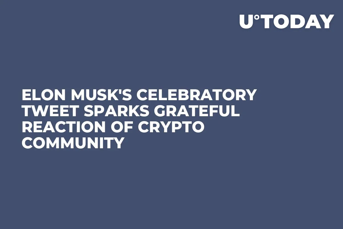 Elon Musk's Celebratory Tweet Sparks Grateful Reaction of Crypto Community