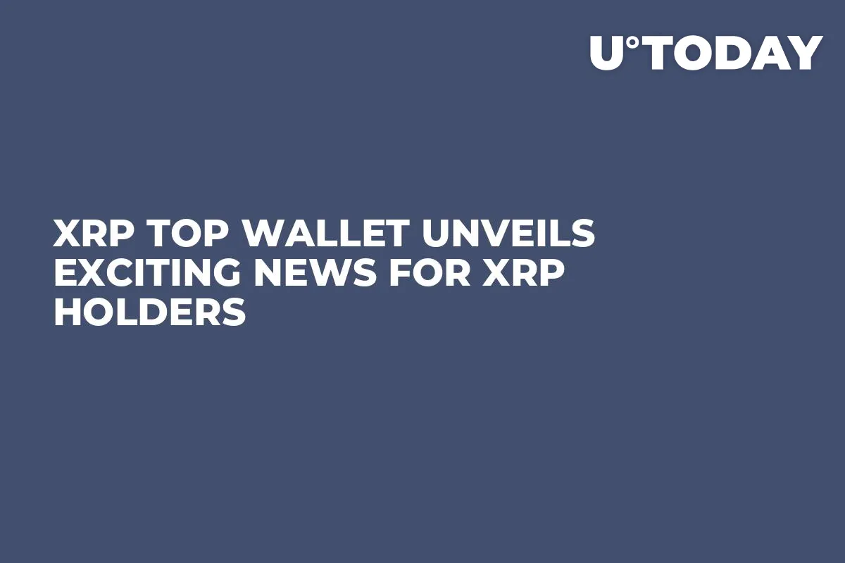 XRP Top Wallet Unveils Exciting News for XRP Holders