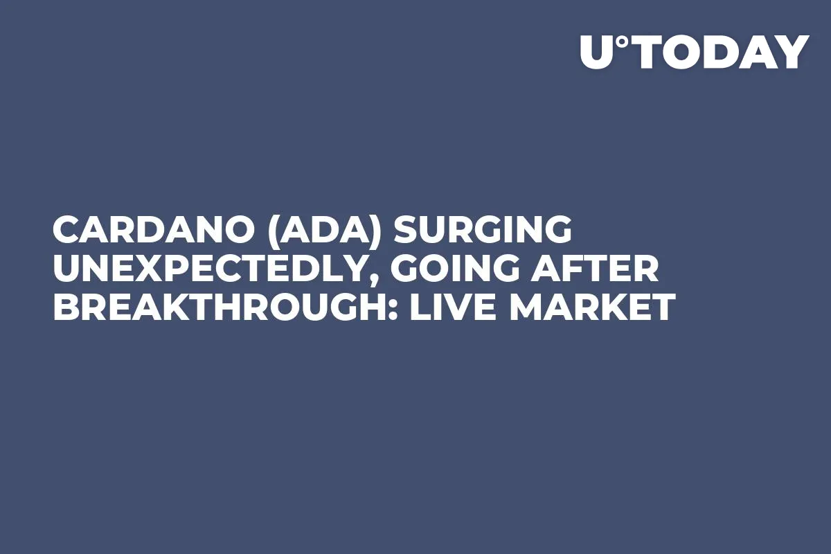 Cardano (ADA) Surging Unexpectedly, Going After Breakthrough: Live Market