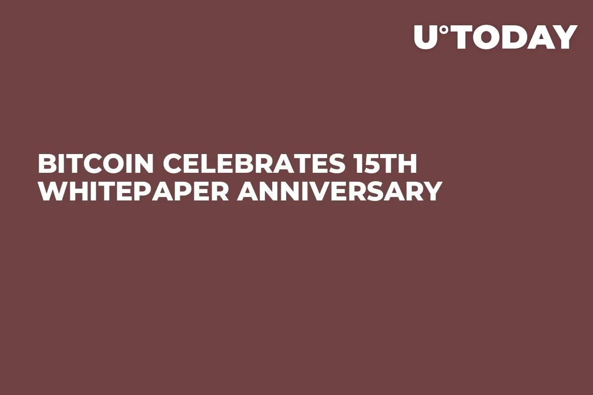 Bitcoin Celebrates 15th Whitepaper Anniversary
