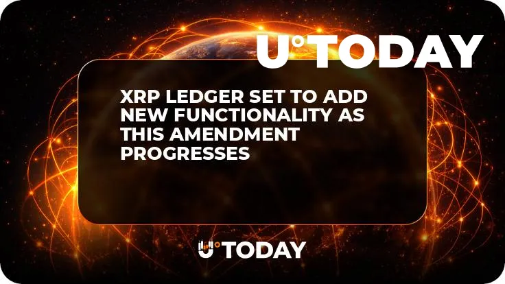 XRP Ledger Set to Add New Functionality as This Amendment Progresses