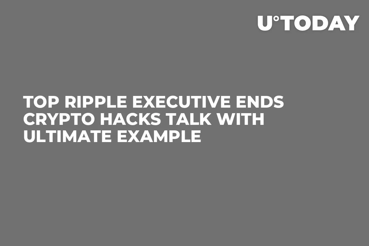 Top Ripple Executive Ends Crypto Hacks Talk With Ultimate Example