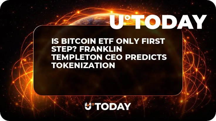 Is Bitcoin ETF Only First Step? Franklin Templeton CEO Predicts Tokenization