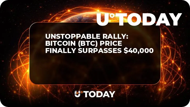 Unstoppable Rally: Bitcoin (BTC) Price Finally Surpasses $40,000