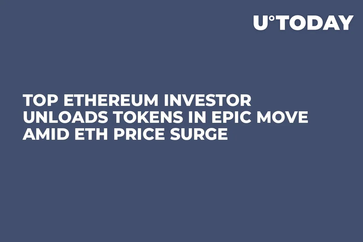 Top Ethereum Investor Unloads Tokens in Epic Move Amid ETH Price Surge