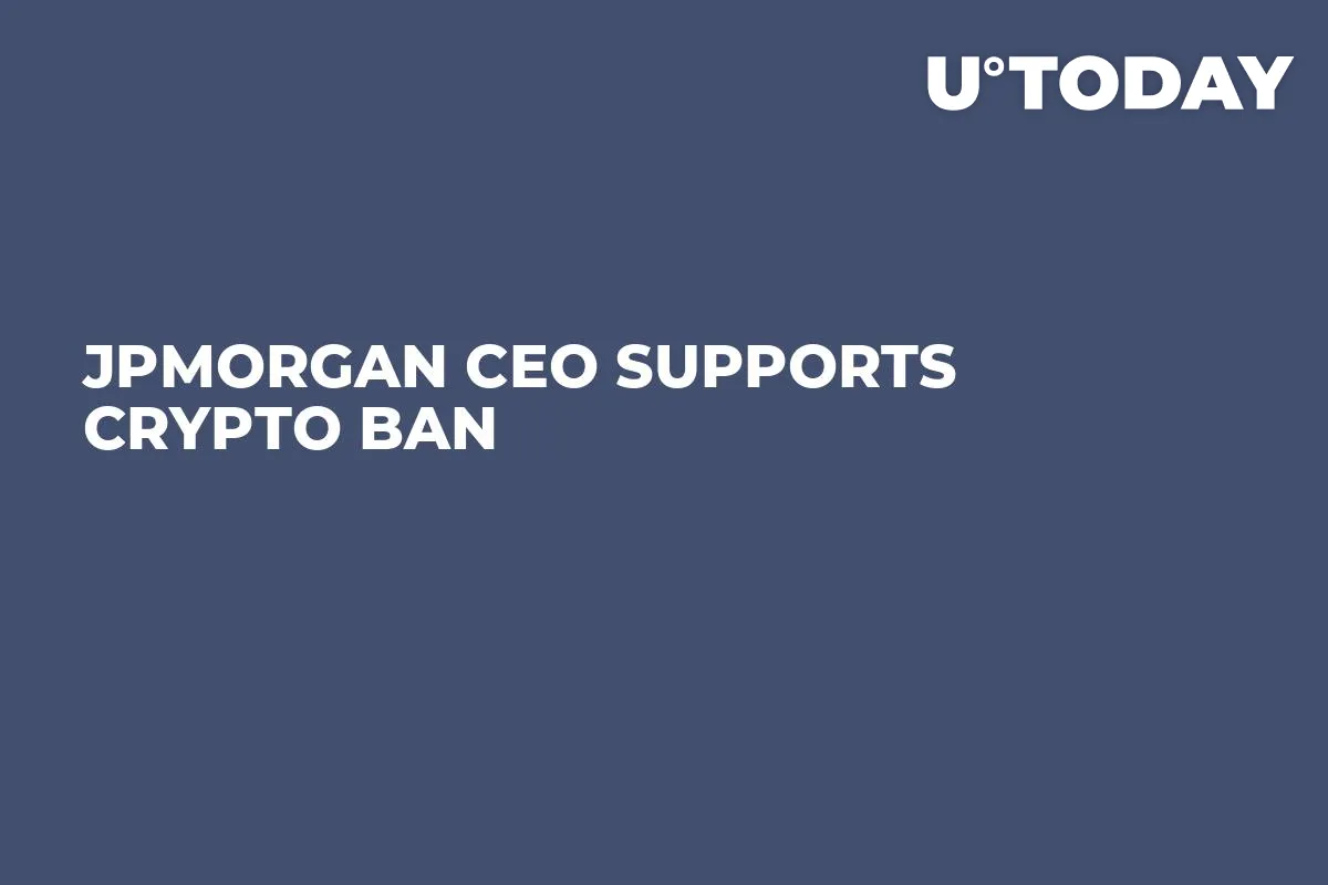 JPMorgan CEO Supports Crypto Ban