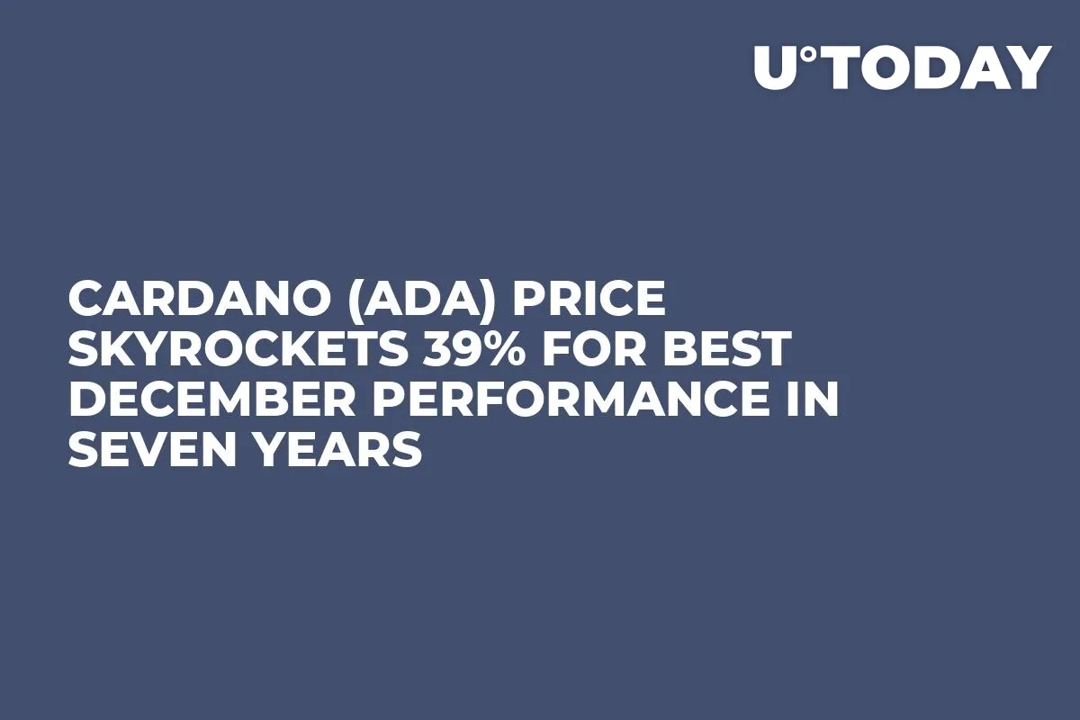 Cardano (ADA) Price Skyrockets 39% for Best December Performance in Seven Years