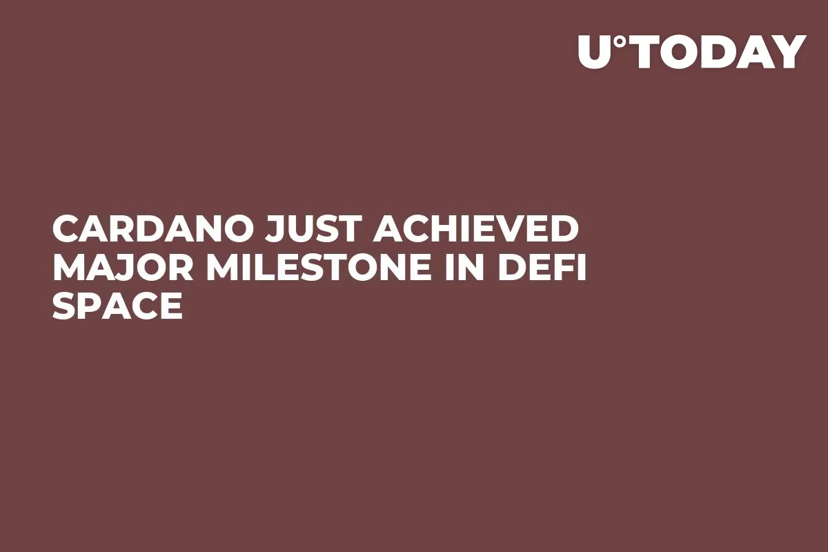Cardano Just Achieved Major Milestone in DeFi Space