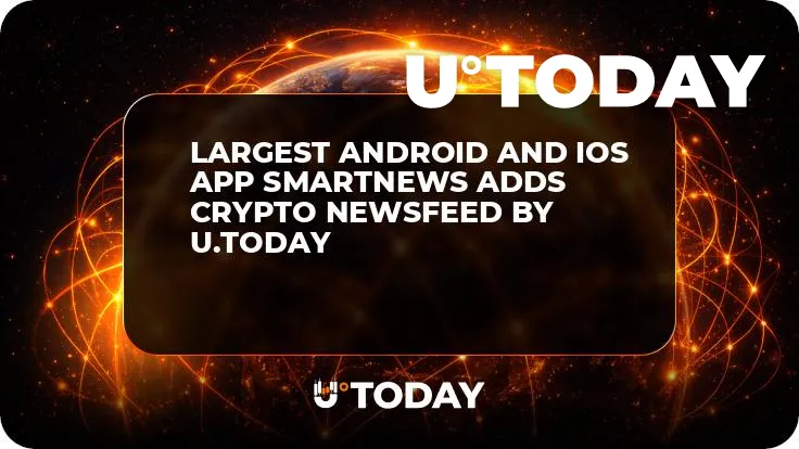 Largest Android and iOs App SmartNews Adds Crypto Newsfeed by U.Today
