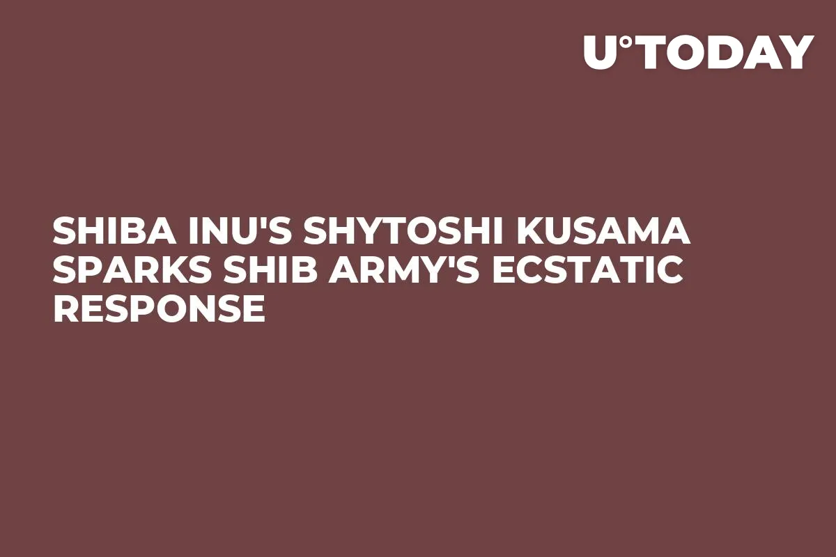 Shiba Inu's Shytoshi Kusama Sparks SHIB Army's Ecstatic Response