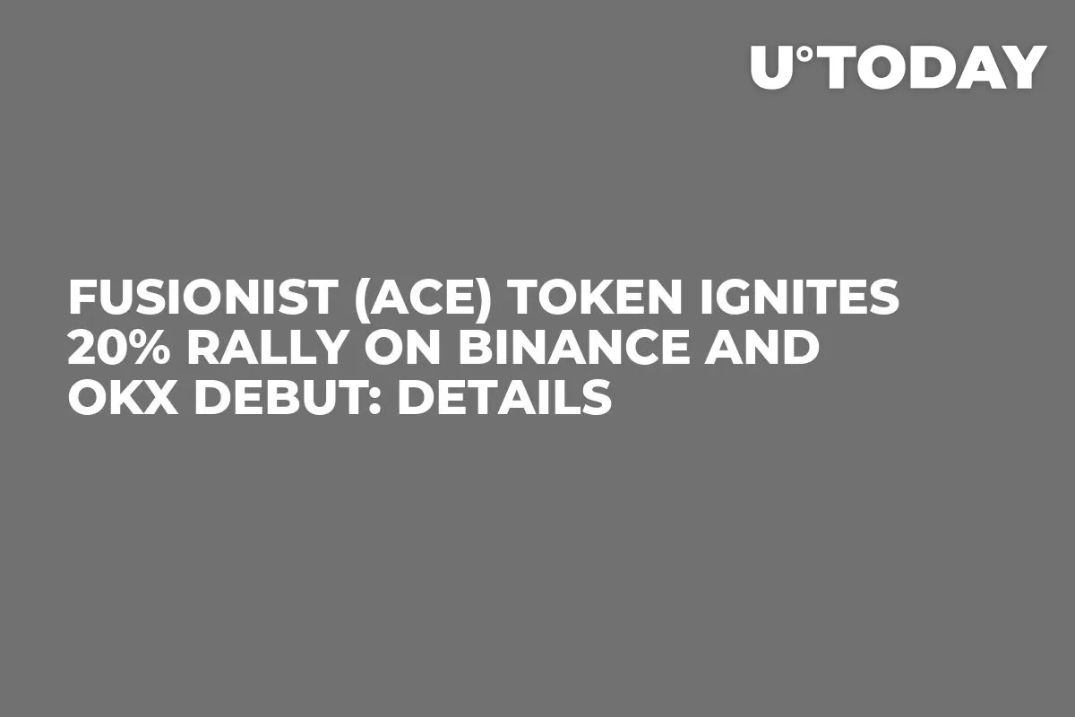 Fusionist (ACE) Token Ignites 20% Rally on Binance and OKX Debut: Details