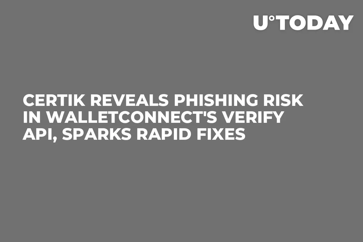 CertiK Reveals Phishing Risk in WalletConnect's Verify API, Sparks Rapid Fixes
