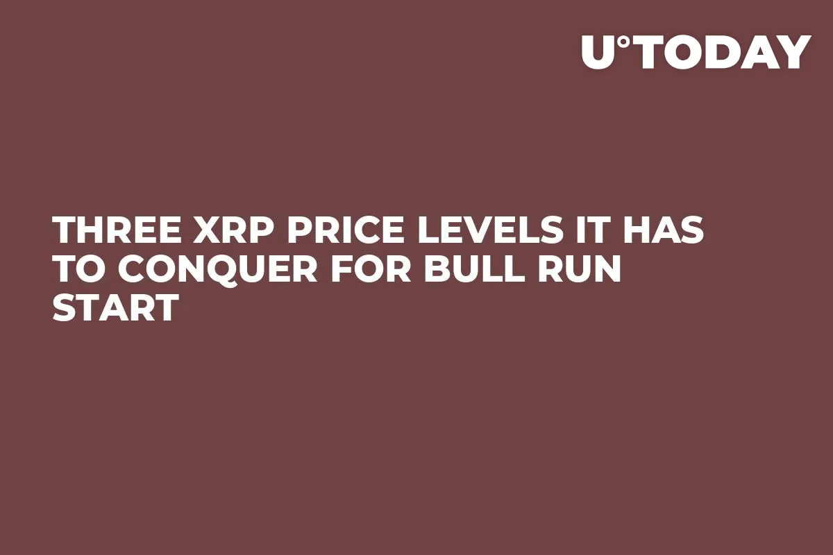 Three XRP Price Levels It Has to Conquer For Bull Run Start