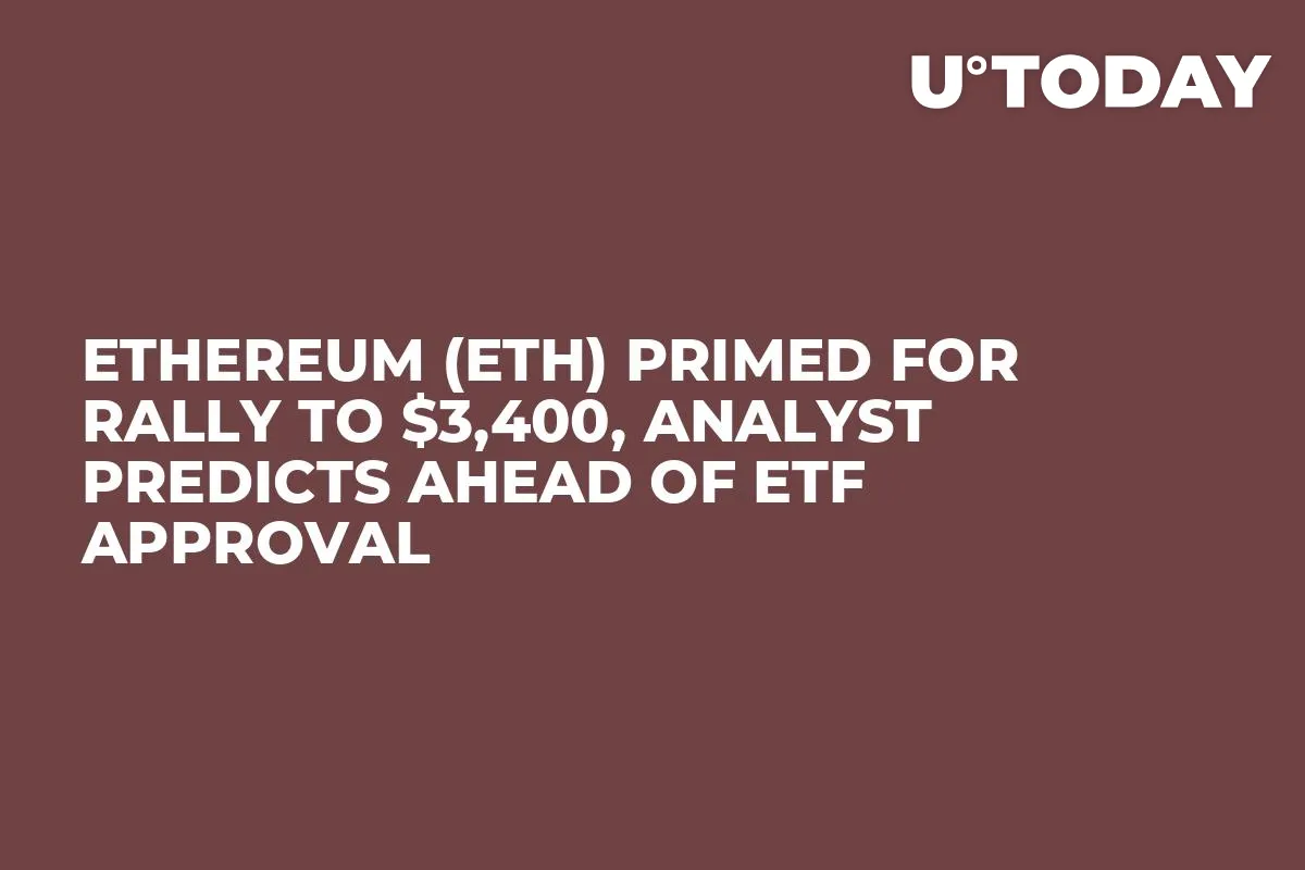 Ethereum (ETH) Primed for Rally to $3,400, Analyst Predicts Ahead of ETF Approval