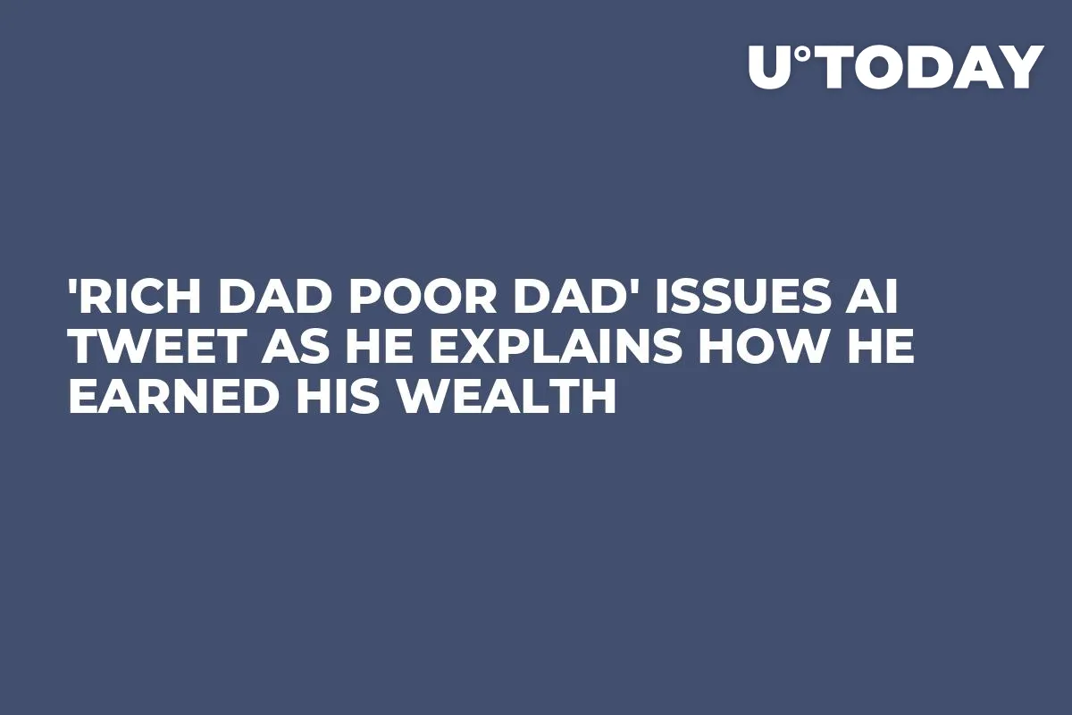 'Rich Dad Poor Dad' Issues AI Tweet as He Explains How He Earned His Wealth