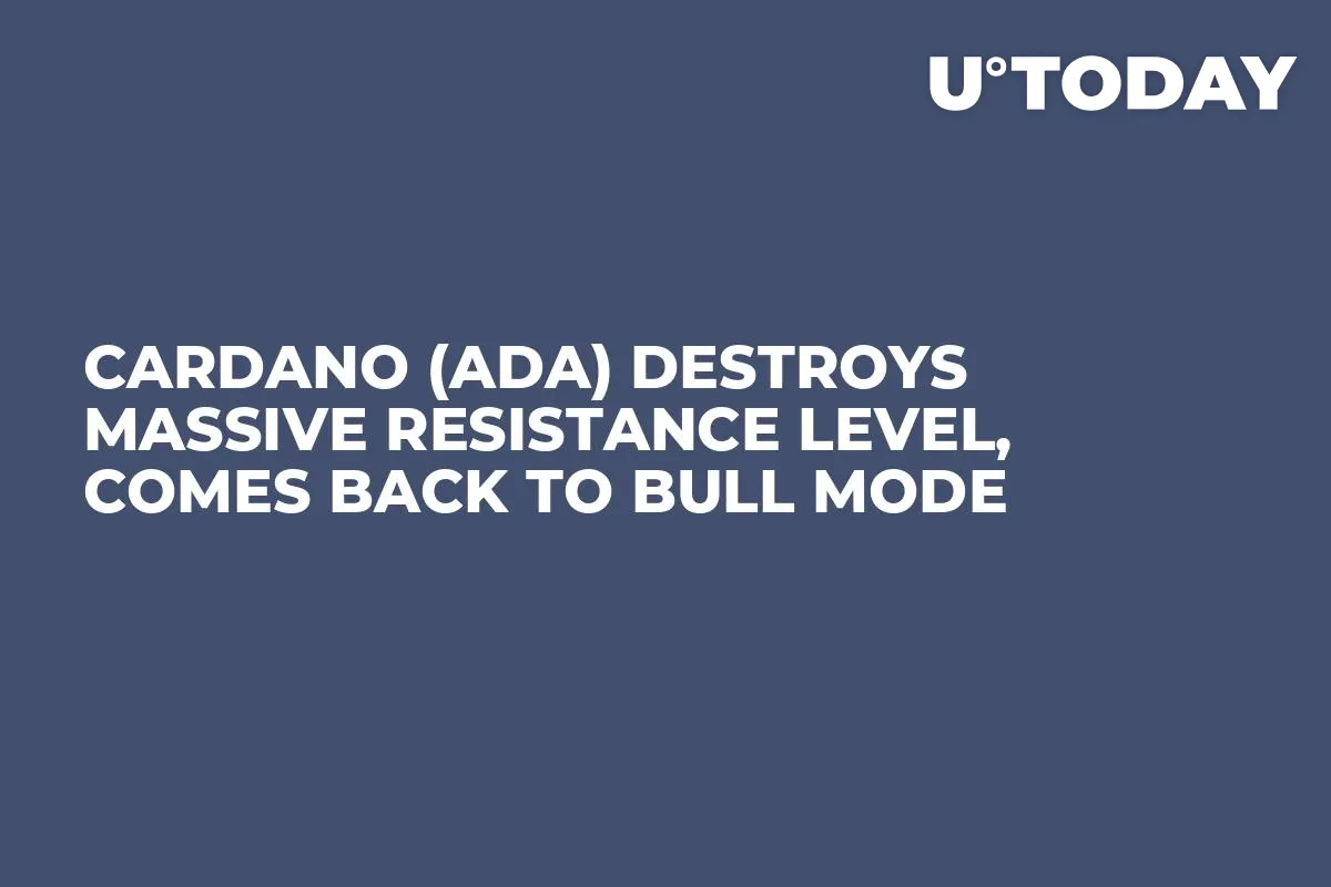 Cardano (ADA) Destroys Massive Resistance Level, Comes Back to Bull Mode