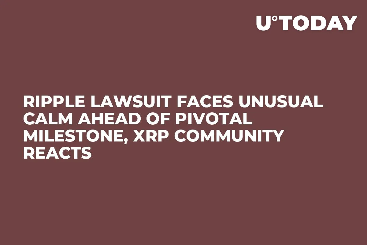 Ripple Lawsuit Faces Unusual Calm Ahead of Pivotal Milestone, XRP Community Reacts