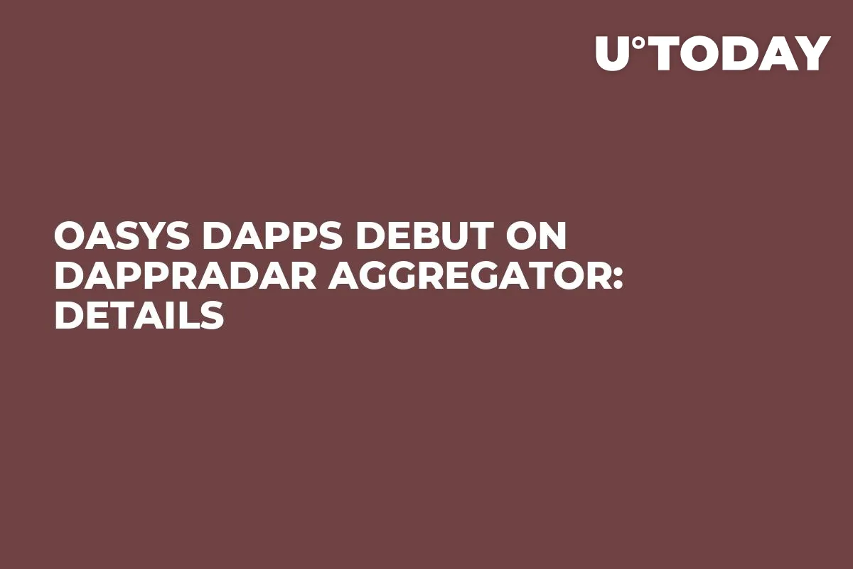 Oasys dApps Debut on DappRadar Aggregator: Details