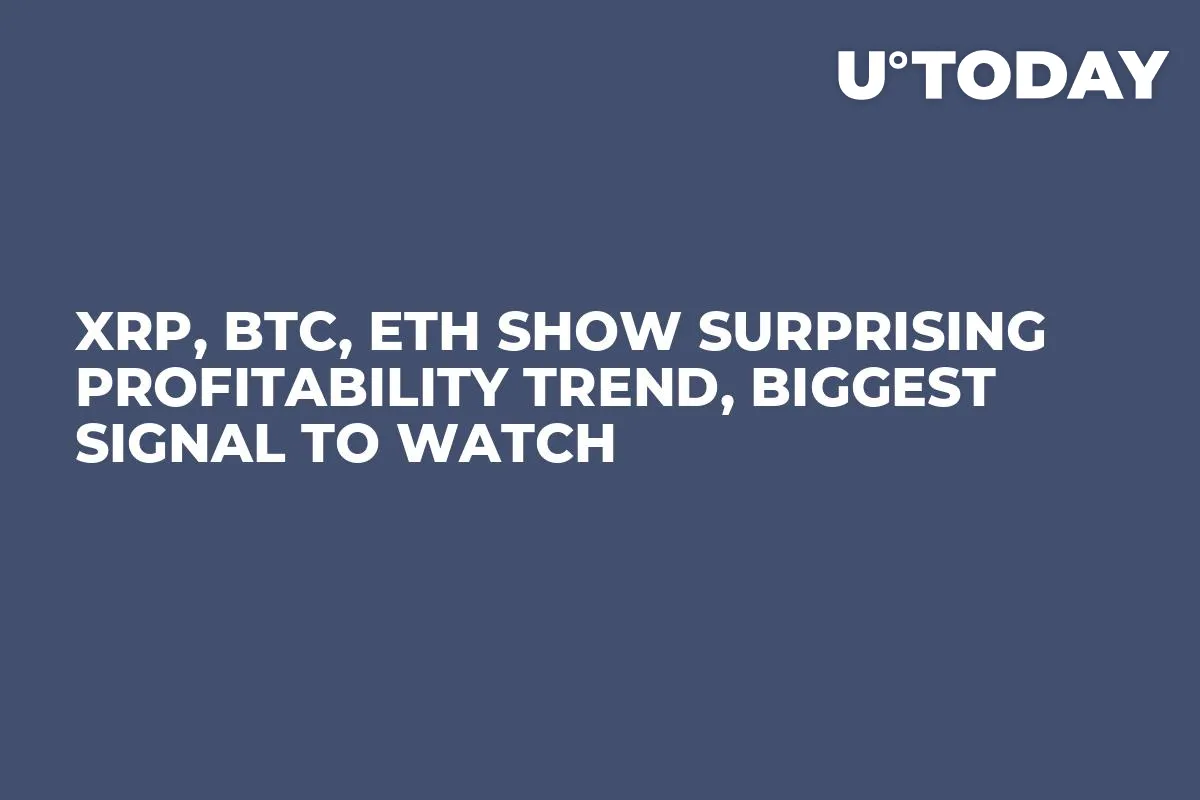 XRP, BTC, ETH Show Surprising Profitability Trend, Biggest Signal to Watch