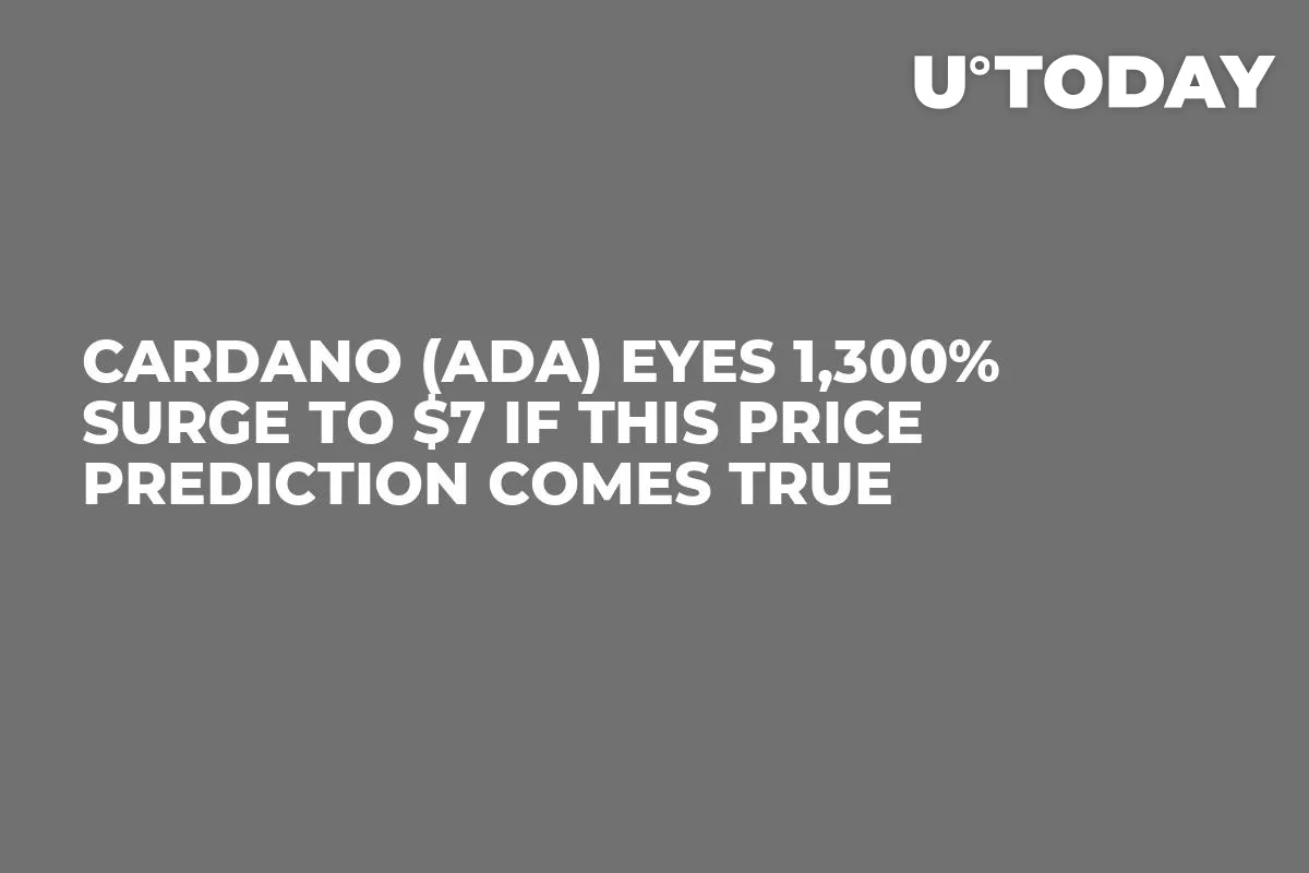 Cardano (ADA) Eyes 1,300% Surge to $7 If This Price Prediction Comes True