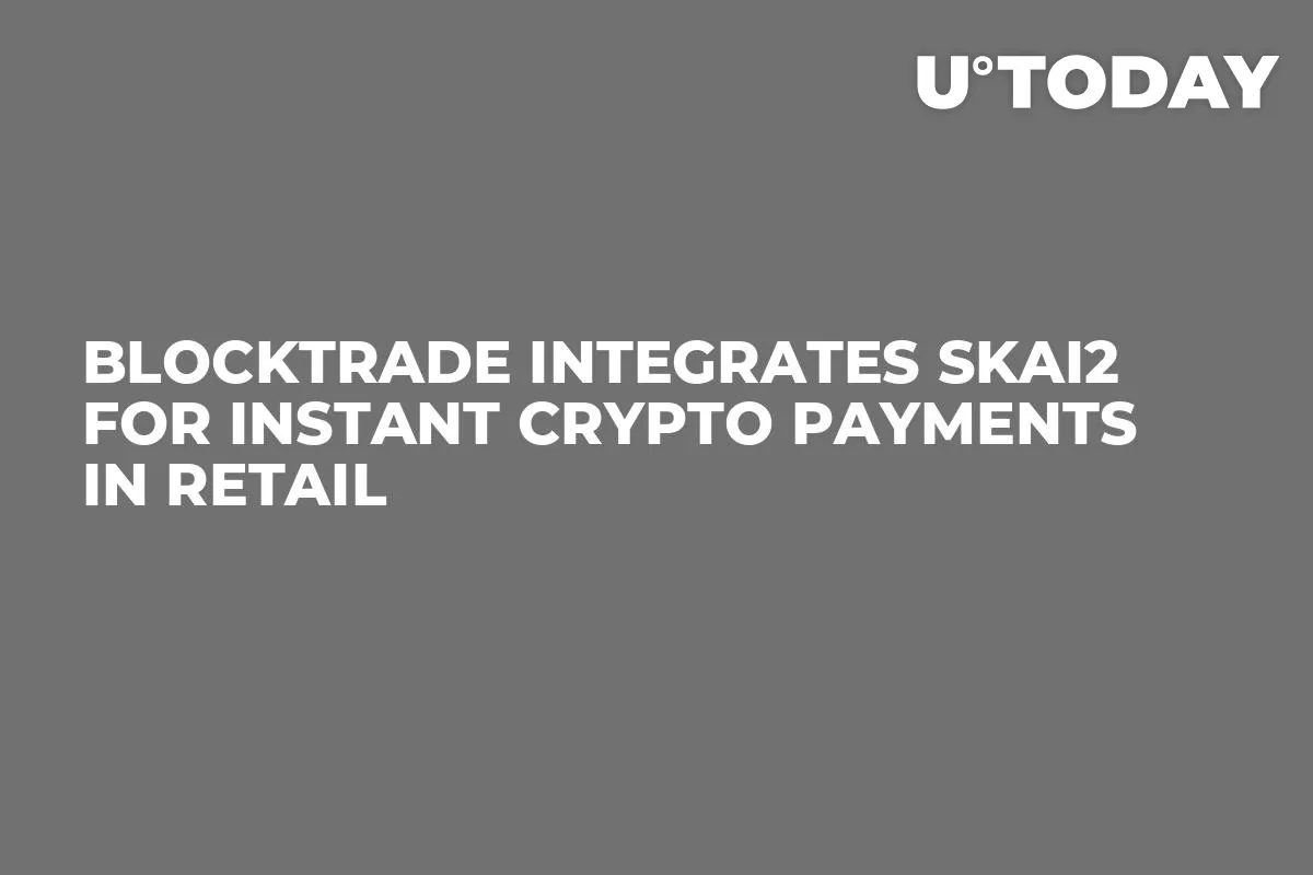 Blocktrade Integrates SKAi2 for Instant Crypto Payments in Retail