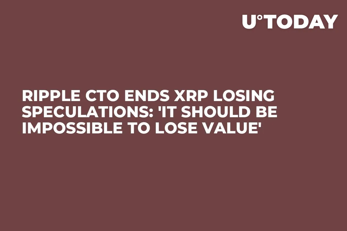 Ripple CTO Ends XRP Losing Speculations: 'It Should Be Impossible to Lose Value'