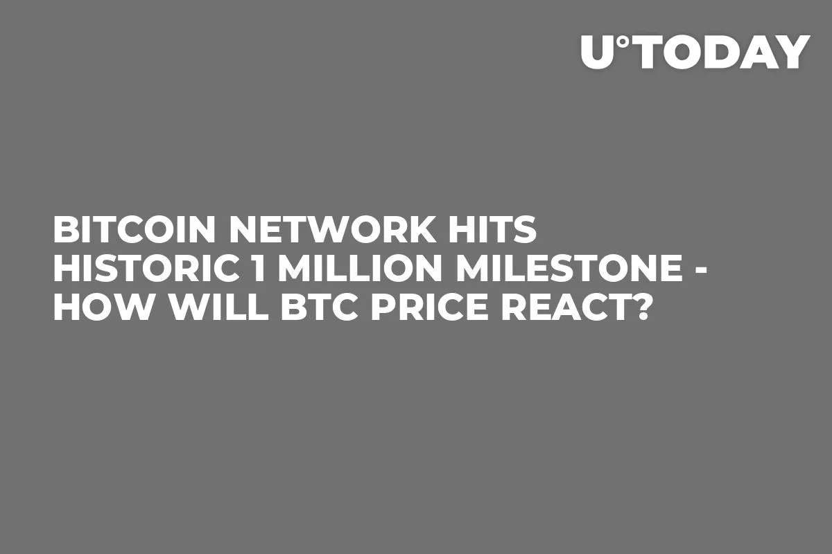 Bitcoin Network Hits Historic 1 Million Milestone - How Will BTC Price React?
