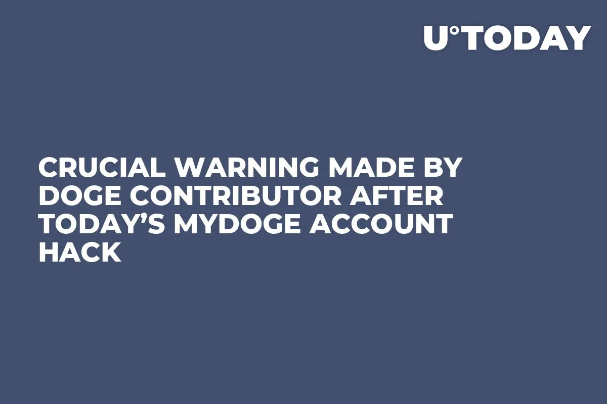 Crucial Warning Made by DOGE Contributor After Today’s MyDoge Account Hack