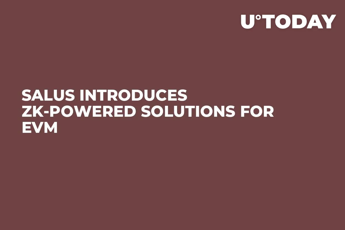 Salus Introduces ZK-Powered Solutions for EVM