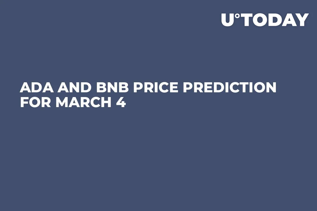 ADA and BNB Price Prediction for March 4