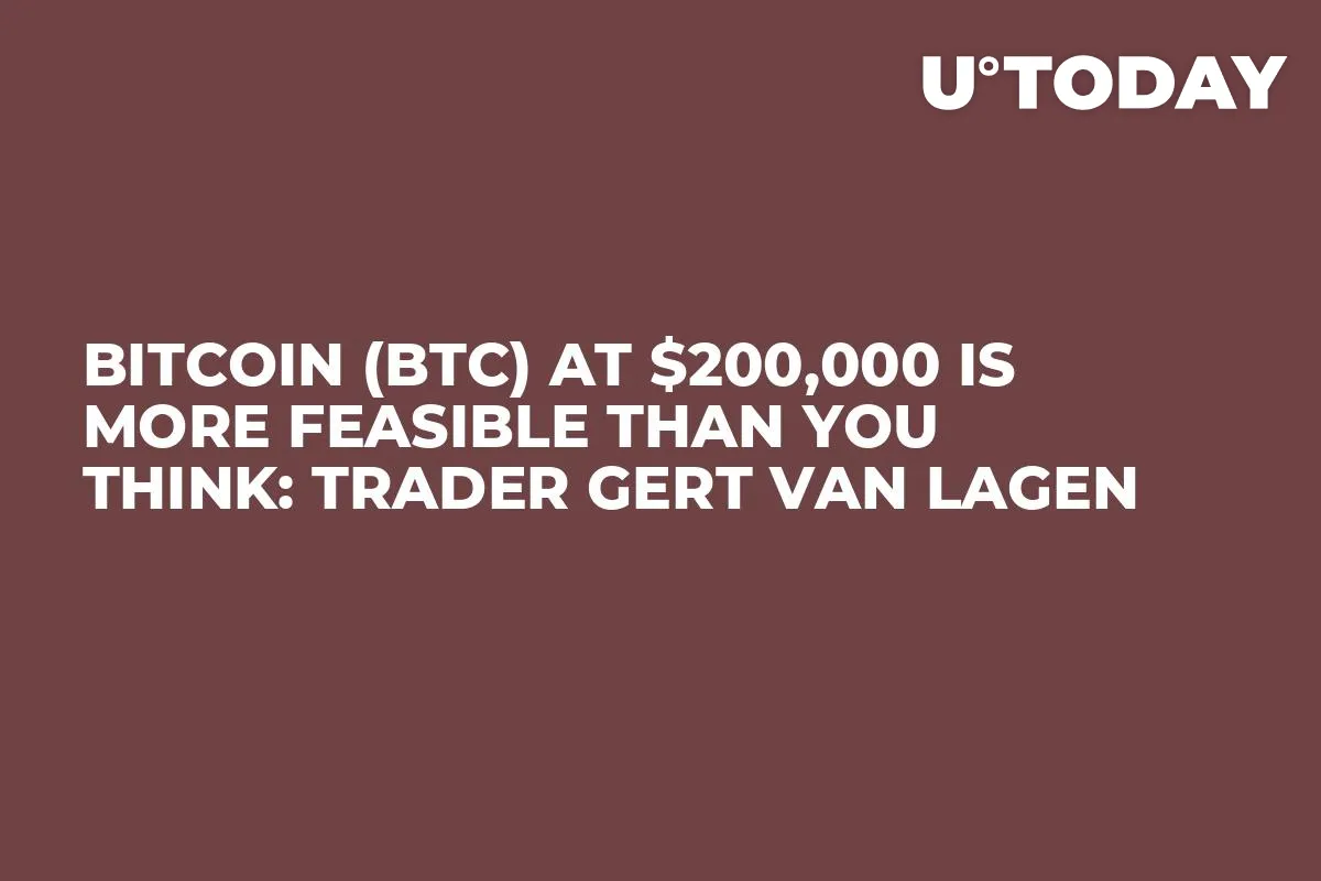 Bitcoin (BTC) at $200,000 Is More Feasible Than You Think: Trader Gert van Lagen
