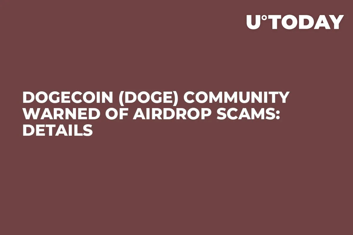 Dogecoin (DOGE) Community Warned of Airdrop Scams: Details
