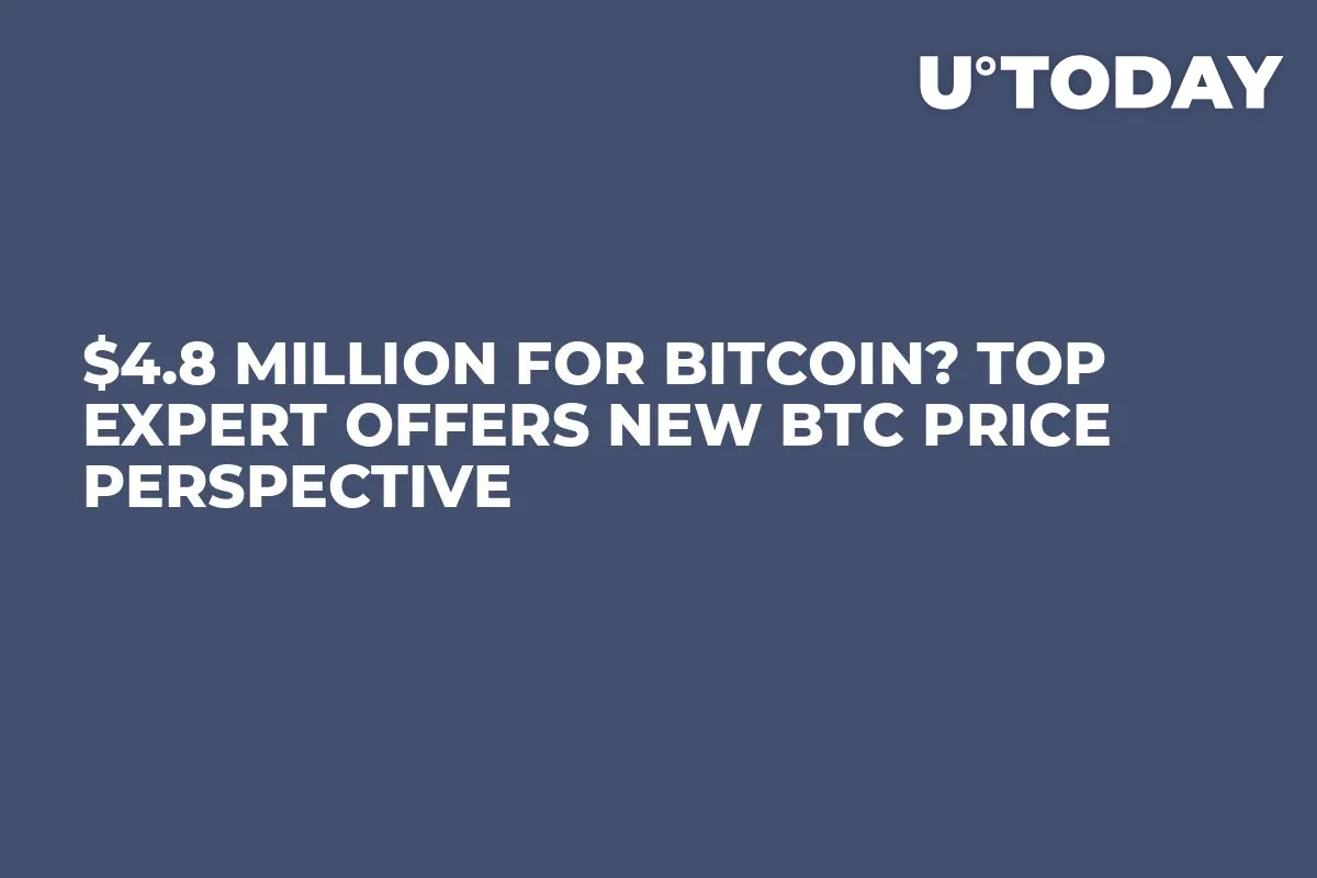 $4.8 Million for Bitcoin? Top Expert Offers New BTC Price Perspective