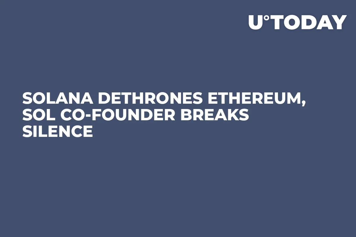 Solana Dethrones Ethereum, SOL Co-Founder Breaks Silence