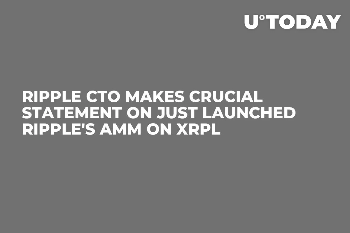 Ripple CTO Makes Crucial Statement on Just Launched Ripple's AMM on XRPL