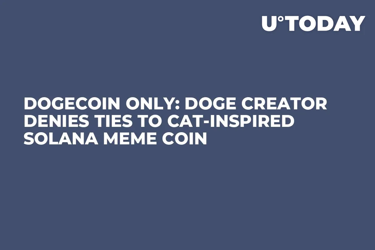 Dogecoin Only: DOGE Creator Denies Ties to Cat-Inspired Solana Meme Coin