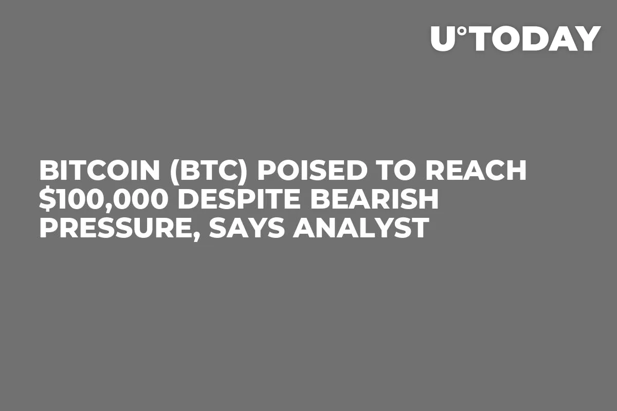 Bitcoin (BTC) Poised to Reach $100,000 Despite Bearish Pressure, Says Analyst